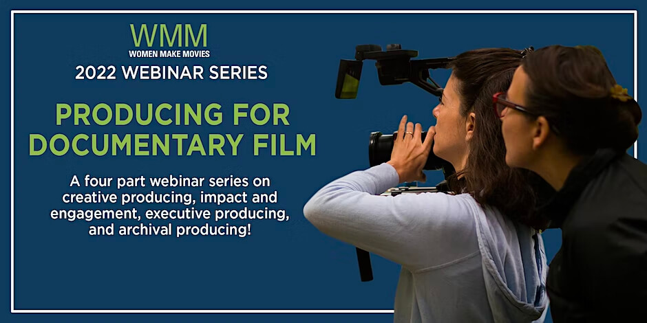 A banner for WMM Webinar Series "Producing for Documentary Film," with a woman looking through her film camera