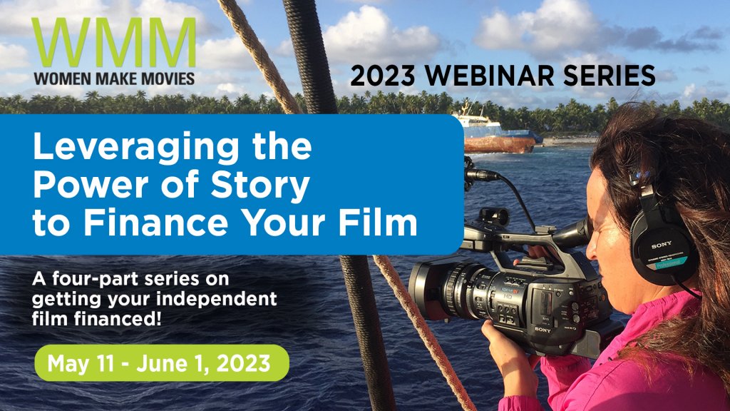 A banner for WMM Webinar Series "Leveraging the Power of Story to Finance Your Film," with a woman looking through her film camera
